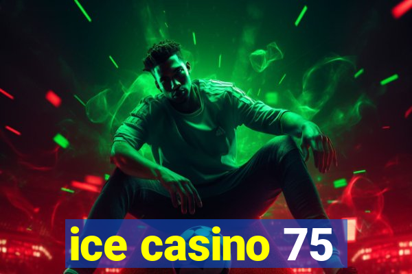 ice casino 75